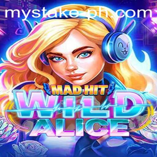 Exploring the Thrilling World of MadHitWildAlice and the Unique Strategy of Mystake